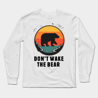 Don't Wake the bear Long Sleeve T-Shirt